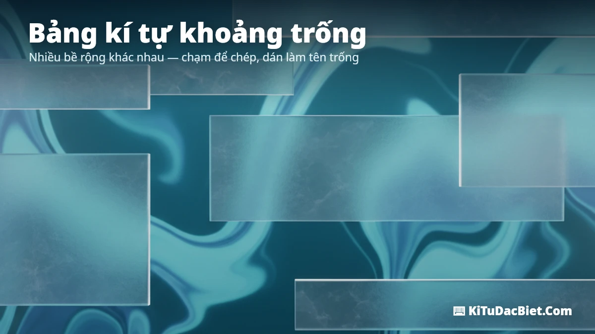 Bảng kí tự đặc biệt khoảng trống và tên trống