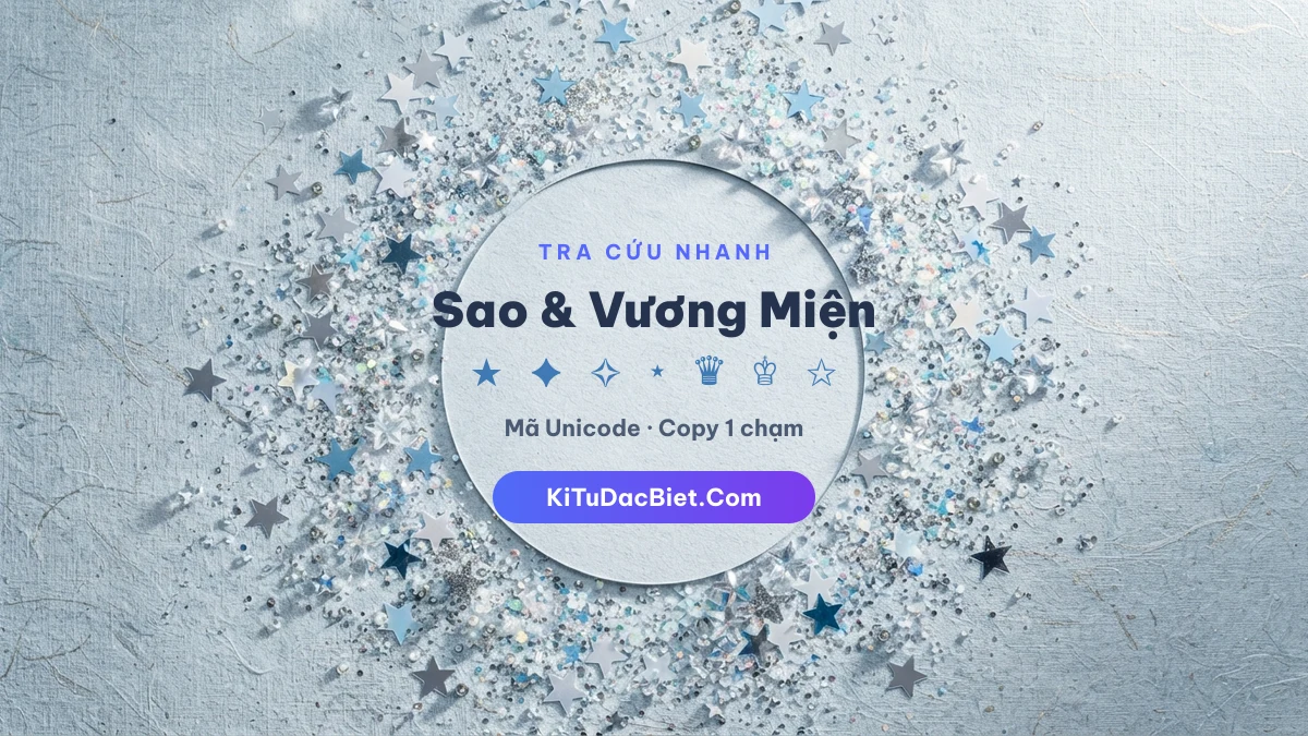 Kí tự đặc biệt ngôi sao ⭐ và combo lấp lánh Bảng kí tự đặc biệt ngôi sao đẹp và combo lấp lánh để copy