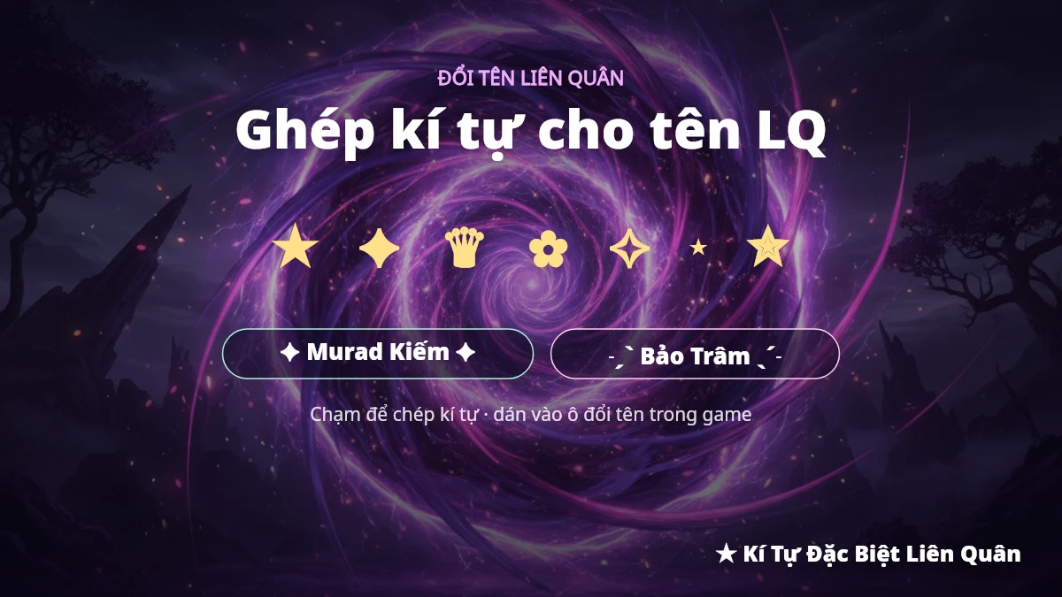 Ghép kí tự đặc biệt cho tên Liên Quân đẹp