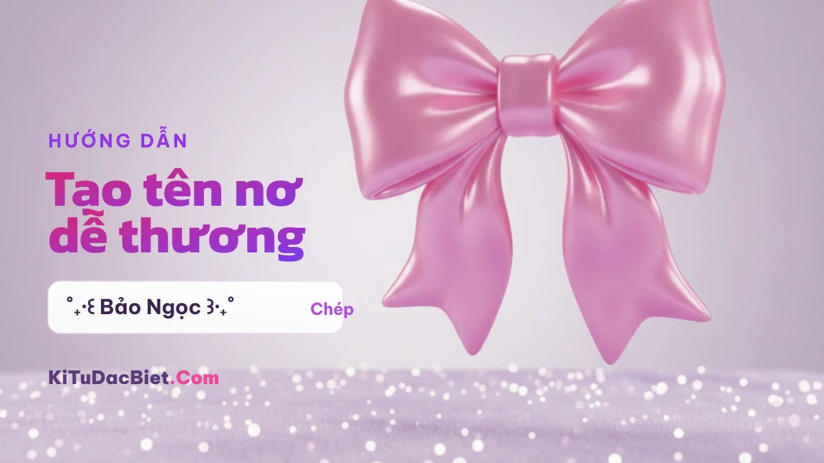Tạo tên nơ dễ thương bằng kí tự nơ Hướng dẫn tạo tên nơ dễ thương coquette với kí tự nơ