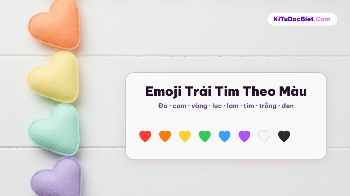 Emoji trái tim đủ màu và kí tự trái tim đặc biệt Bảng emoji trái tim theo màu đỏ đen trắng và kí tự đặc biệt trái tim