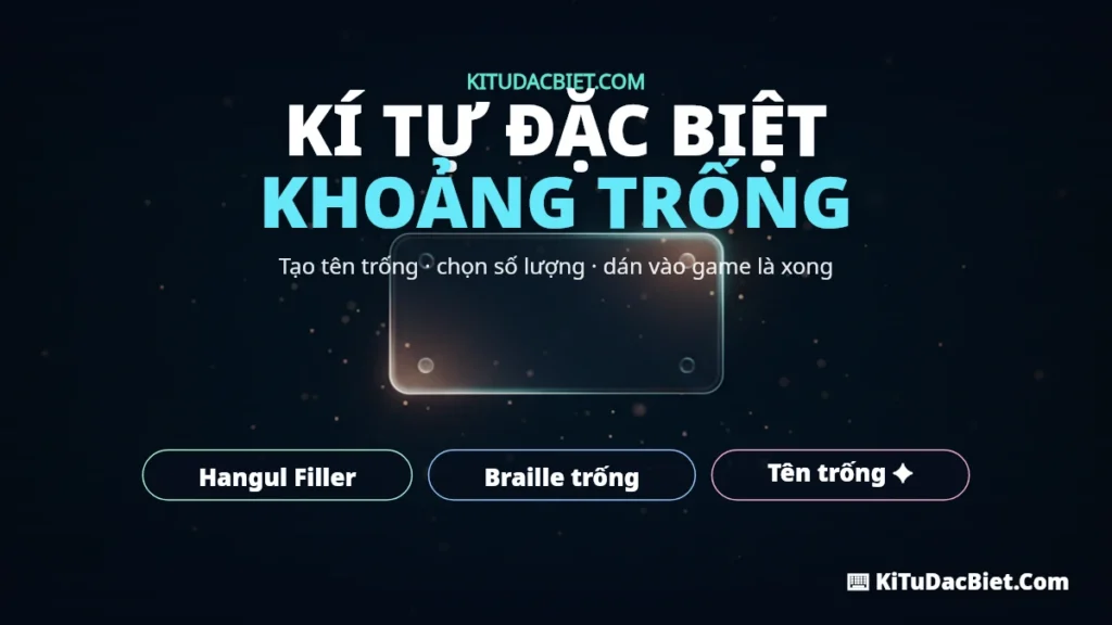 Kí tự đặc biệt khoảng trống tạo tên trống