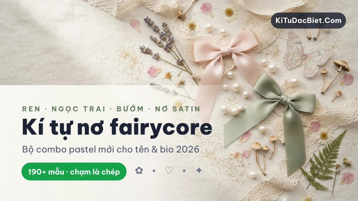Kí tự nơ fairycore 2026 Kí tự nơ fairycore 2026 với nơ satin, ren và ngọc trai