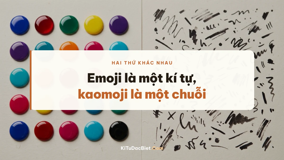Kaomoji khác emoji: một chuỗi kí tự so với một kí tự có hình vẽ