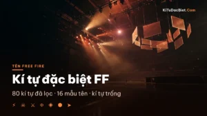 Kí Tự Đặc Biệt Free Fire: 100+ Tên FF Đẹp 2026 | KiTuDacBiet