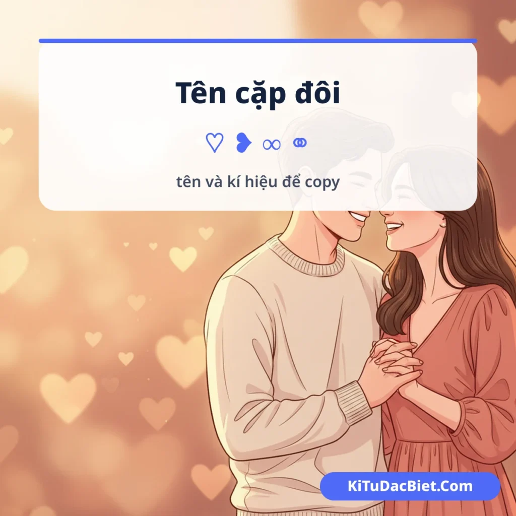 Tên cặp đôi ♡ ❥ ∞ để copy
