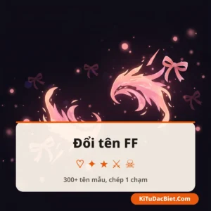 Đổi Tên FF Đẹp – Từng Bước + 300 Tên Kí Tự Đặc Biệt | KiTuDacBiet