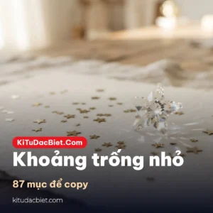 Khoảng Trống Nhỏ – Copy Nhanh, Ghi Rõ Mã Unicode