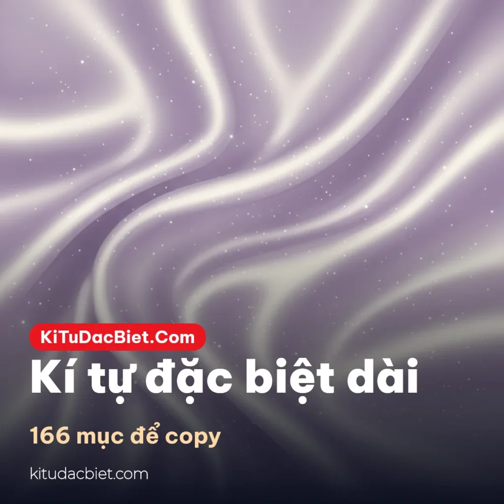 Kí tự đặc biệt dài để copy một chạm