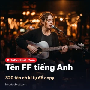 Tên FF Tiếng Anh Có Kí Tự Đặc Biệt – Copy Nhanh