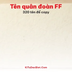 Tên Quân Đoàn FF Hay – Kí Tự Quân Đoàn, Chép 1 Chạm