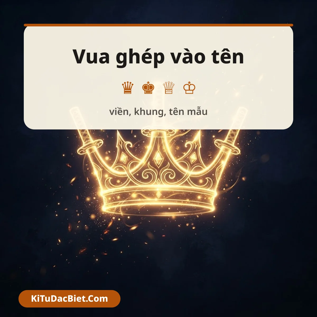 Kí tự đặc biệt vua ghép viền, khung và tên
